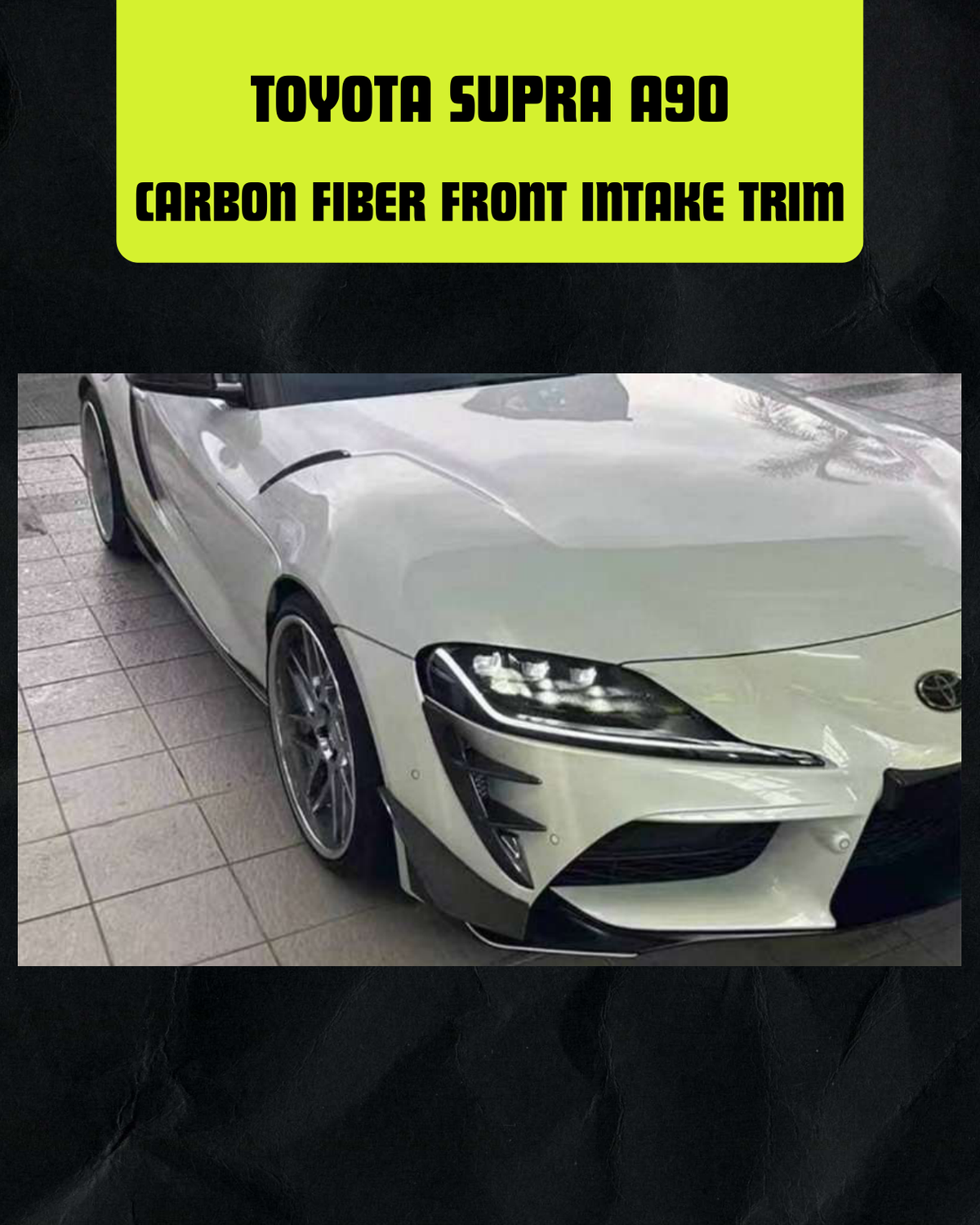 TOYOTA SUPRA A90 CARBON FIBER FRONT INTAKE TRIM